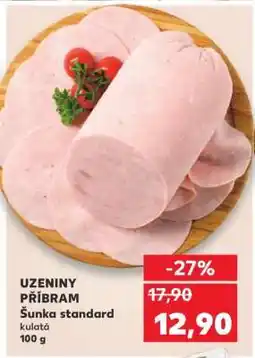 Kaufland UZENINY PŘÍBRAM Šunka standard kulatá nabídka