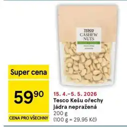 Tesco Tesco Kešu ořechy jádra nepražená nabídka