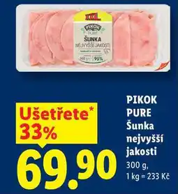 Lidl PIKOK PURE Šunka nejvyšší jakosti 300 g, 1 kg = 233 Kč nabídka