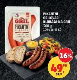 Penny Market PIKANTNÍ GRILOVACÍ KLOBÁSA NA GRIL nabídka