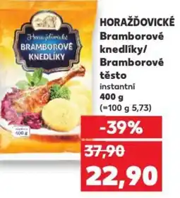 Kaufland HORAŽĎOVICKÉ Bramborové knedlíky/ Bramborové těsto instantní nabídka