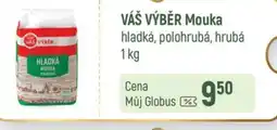 Globus VÁŠ VÝBĚR Mouka nabídka