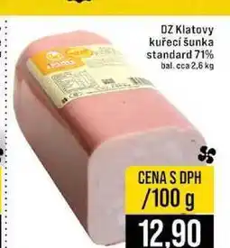 Jip DZ Klatovy kuřecí šunka standard 71% bal.cca 2,6 kg 100g nabídka