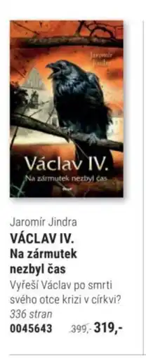 Knižní klub Jaromír Jindra VÁCLAV IV. Na zármutek nezbyl čas nabídka