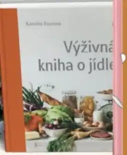 Knižní klub Karolína Fourová VÝŽIVNÁ KNIHA O JÍDLE nabídka
