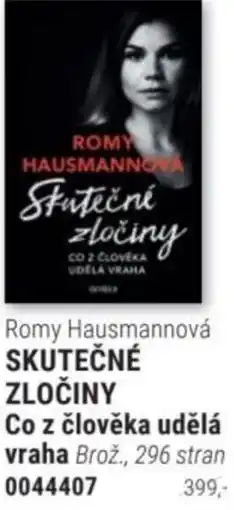 Knižní klub ROMY HAUSMANNOVA SKUTEČNÉ ZLOČINY Co z člověka udělá vraha nabídka