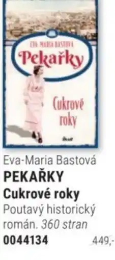 Knižní klub Eva-Maria Bastová PEKAŘKY Cukrové roky nabídka