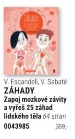 Knižní klub V. Escandell, V. Sabaté ZÁHADY Zapoj mozkové závity a vyřeš 25 záhad lidského těla nabídka