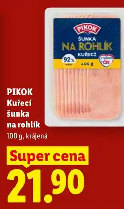 Lidl PIKOK Kuřecí šunka na rohlík nabídka