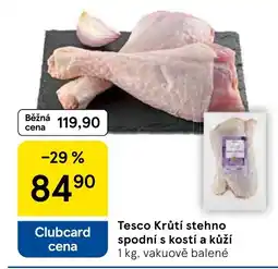 Tesco Tesco Krůtí stehno spodní s kostí a kůží nabídka