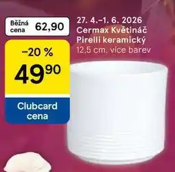 Tesco Cermax Květináč Pirelli keramický, 12.5 cm. více barev nabídka