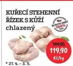 RABBIT řeznictví KUŘECÍ STEHENNÍ ŘÍZEK S KŮŽÍ chlazený nabídka