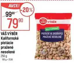 Globus VÁŠ VÝBĚR Kalifornské pistácie pražené nesolené nabídka