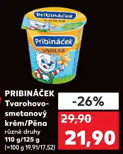Kaufland PRIBINÁČEK Tvarohovo- smetanový krém/Pěna nabídka
