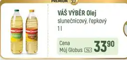 Globus VÁŠ VÝBĚR Olej slunečnicový, řepkový nabídka