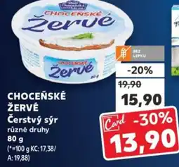 Kaufland CHOCEŇSKÉ ŽERVÉ Čerstvý sýr nabídka
