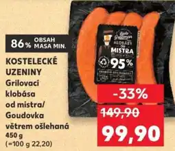 Kaufland KOSTELECKÉ UZENINY Grilovací klobása od mistra/ Goudovka větrem ošlehaná nabídka