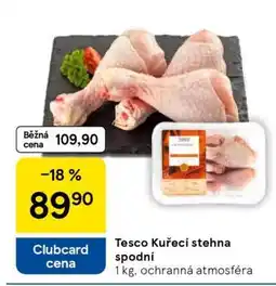 Tesco Tesco Kuřecí stehna spodní nabídka