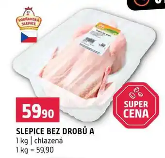 SLEPICE BEZ DROBŮ A