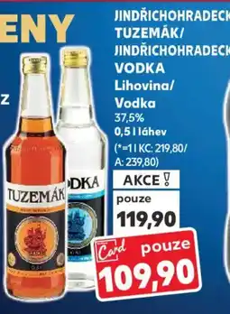 Kaufland JINDŘICHOHRADECKÝ TUZEMÁK/ JINDŘICHOHRADECKÁ Vodka Lihovina/ Vodka nabídka