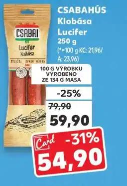 Kaufland CSABAHÚS Klobása Lucifer nabídka