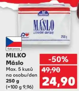 Kaufland MILKO Máslo Max. 5 kusů na osobu/den nabídka