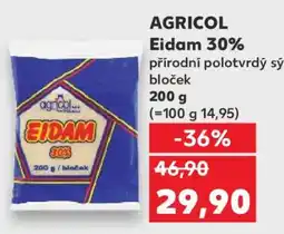 Kaufland AGRICOL Eidam 30% nabídka