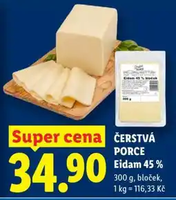 Lidl ČERSTVÁ PORCE Eidam 45 % nabídka