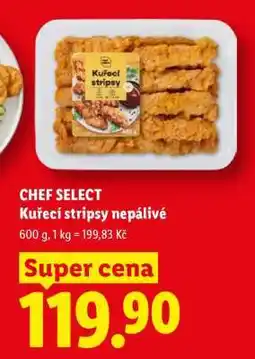 Lidl CHEF SELECT Kuřecí stripsy nepálivé nabídka