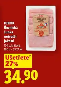 Lidl Pikok Řeznická šunka nejvyšší jakosti nabídka