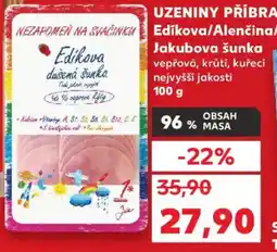 Kaufland UZENINY PŘÍBRAM Edikova/Alenčina/ Jakubova šunka nabídka