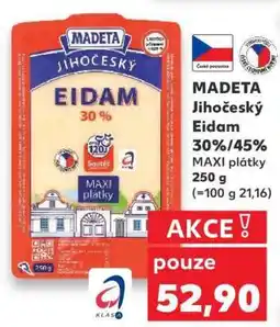 Kaufland MADETA Jihočeský Eidam 30%/45% MAXI plátky 250 g nabídka