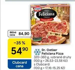 Tesco Dr. Oetker Feliciana Pizza, 320-360 g, vybrané druhy nabídka