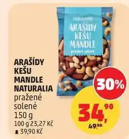 Penny Market ARAŠÍDY KEŠU MANDLE NATURALIA pražené solené nabídka