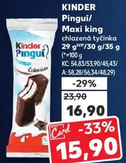 Kaufland KINDER Pingui/ Maxi king nabídka