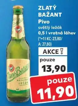 Kaufland ZLATÝ BAŽANT Pivo světlý ležák 0,5 l vratná láhev nabídka