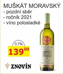 BENE Nápoje ZNOVÍN ZNOJMO 0,75L MUŠKÁT MORAVSKÝ - pozdní sběr - ročník 2021 - víno polosladké nabídka