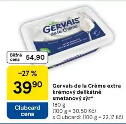 Tesco Gervais de la Crème extra krémový delikátně smetanový sýr nabídka