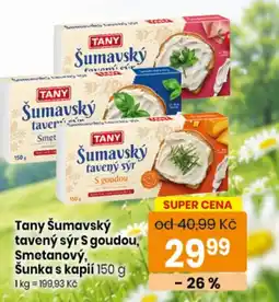TEMPO Tany Šumavský tavený sýr S goudou, Smetanový, Šunka s kapií nabídka