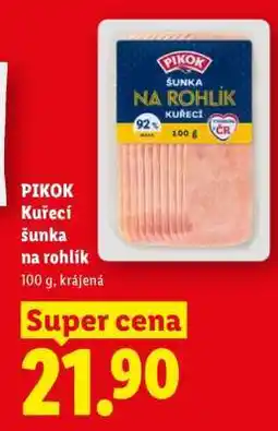 Lidl PIKOK Kuřecí šunka na rohlík nabídka