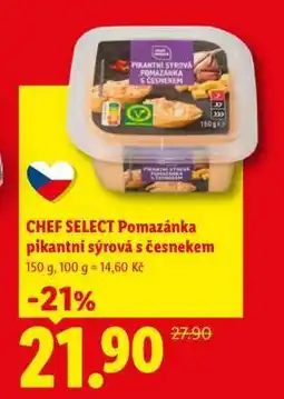 Lidl CHEF SELECT POMAZÁNKA PIKANTNÍ SÝROVÁ S ČESNEKEM nabídka