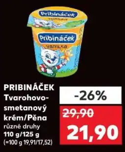 Kaufland PRIBINÁČEK Tvarohovo- smetanový krém/Pěna nabídka