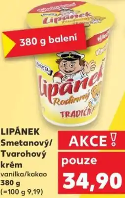 Kaufland LIPÁNEK Smetanový/ Tvarohový krém vanilka/kakao nabídka