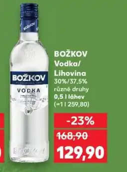 Kaufland BOŽKOV Vodka/ Lihovina nabídka