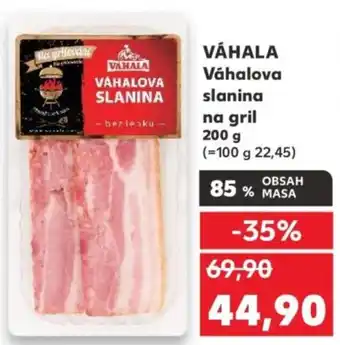 Kaufland VÁHALA Váhalova slanina na gril nabídka