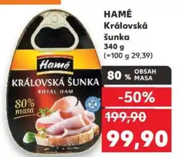 Kaufland HAMÉ Královská šunka nabídka