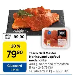 Tesco Tesco Grill Master Marinované vepřové medailonky nabídka