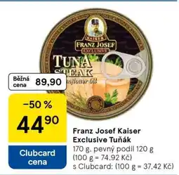 Tesco Franz Josef Kaiser Exclusive Tuňák nabídka