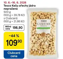 Tesco Tesco Kešu ořechy jádra nepražená nabídka