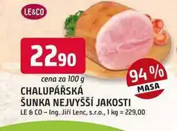 Trefa LE & CO CHALUPÁŘSKÁ ŠUNKA NEJVYŠŠÍ JAKOSTI 94% MASA nabídka
